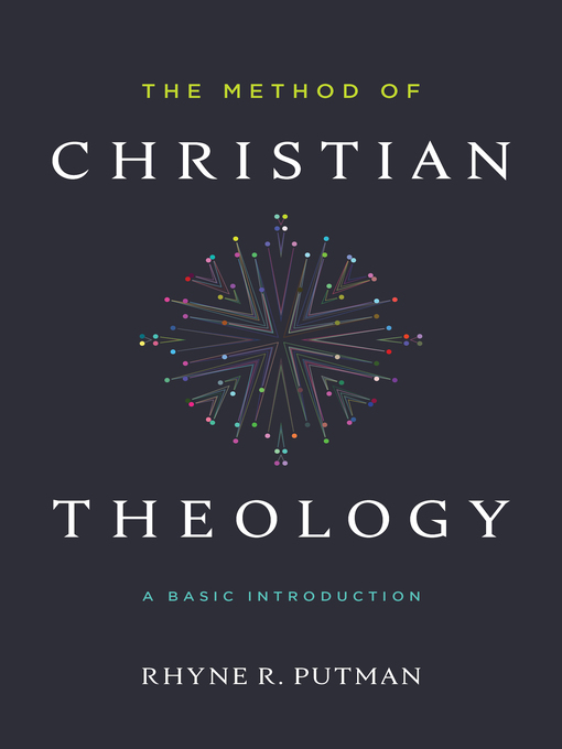 Title details for The Method of Christian Theology by Rhyne Putman - Available